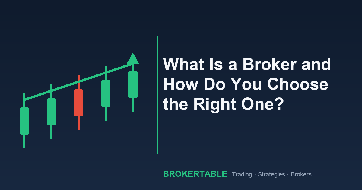 What Is a Broker and How Do You Choose the Right One?